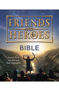Friends and Heroes: Bible: Stories from the Old and New Testament