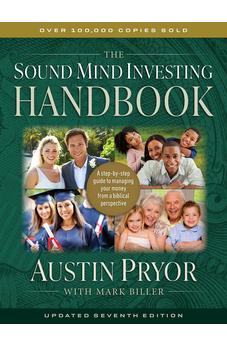 The Sound Mind Investing Handbook: A Step-by-Step Guide to Managing Your Money From a Biblical Perspective 9780802425041