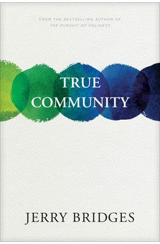 True Community: The Biblical Practice of Koinonia
