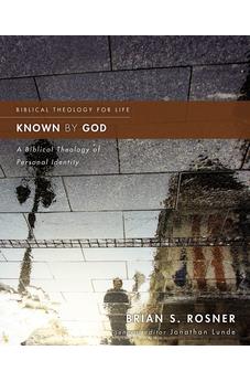Known by God: A Biblical Theology of Personal Identity (Biblical Theology for Life) 9780310499824