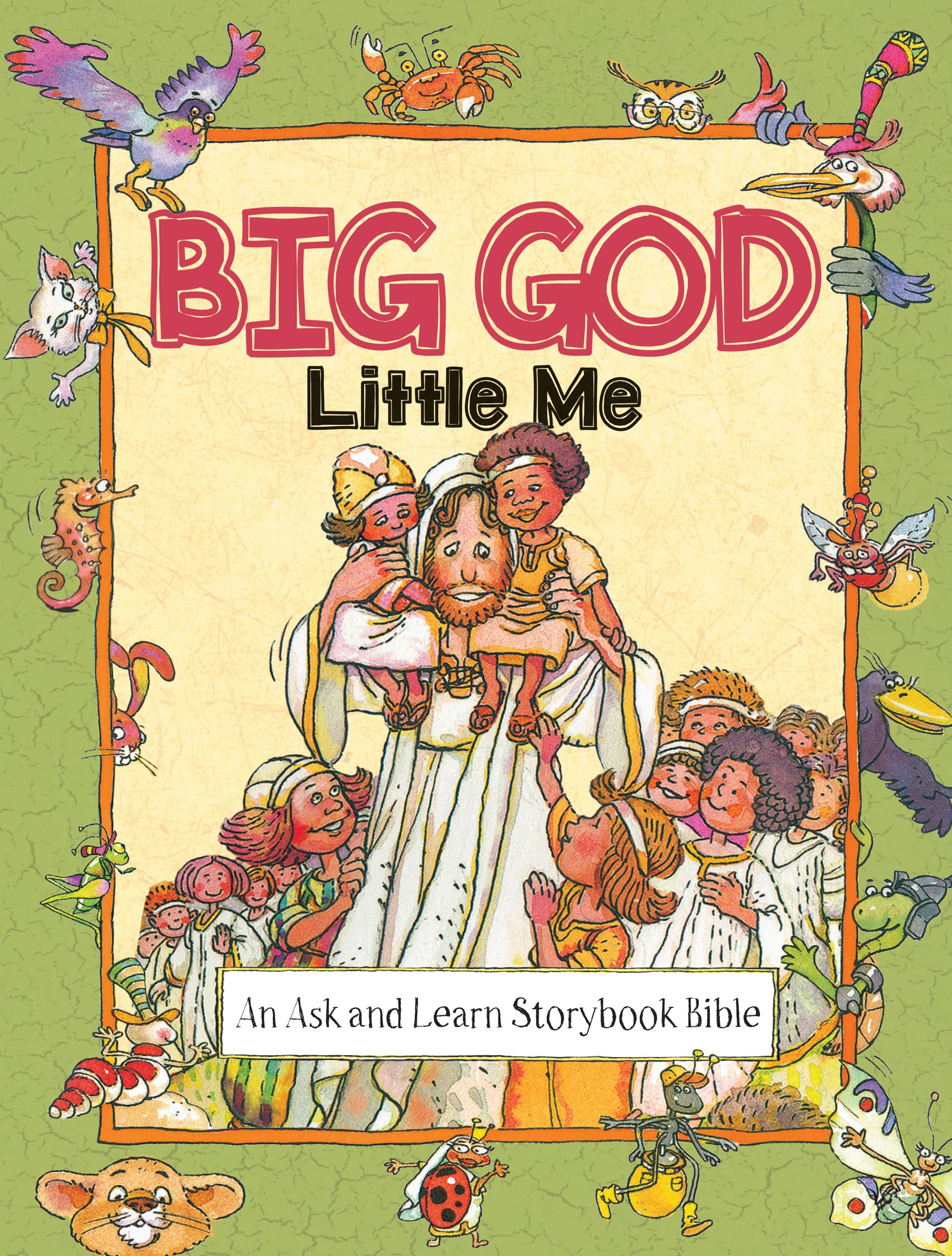 Big God, Little Me: An Ask and Learn Storybook Bible 9780825445958