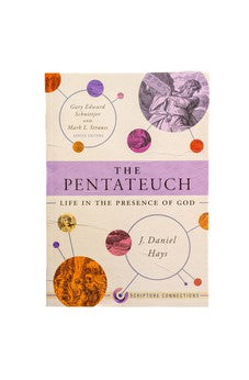 The Pentateuch: Life in the Presence of God (Scripture Connections) 9781087742212