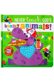 Never Touch God's Hungry Animals 9781424567423