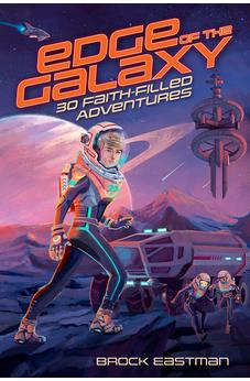 Edge of the Galaxy: 30 Faith-Filled Adventures 9781646070671