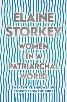 Women in a Patriarchal World: Twenty-five Empowering Stories from the Bible 9780281084074