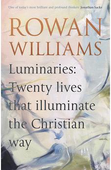 Luminaries: Twenty Lives that Illuminate the Christian Way 9780281082957