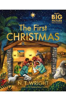The First Christmas: The Bible’s Nativity Story (God’s Big Picture Bible Stories) 9781400253234