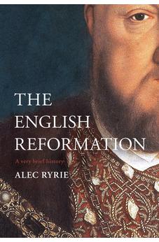 The English Reformation: A Very Brief History (Very Brief Histories) 9780281082407