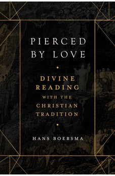 Pierced by Love: Divine Reading with the Christian Tradition
