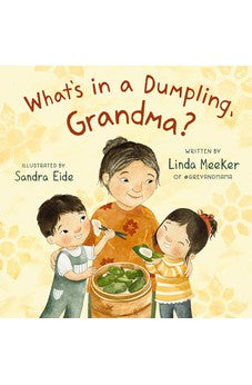 What's in a Dumpling, Grandma? (Grey & Mama)