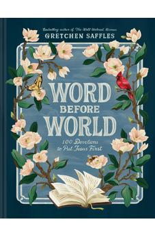 Word before World: 100 Devotions to Put Jesus First 9781496446350
