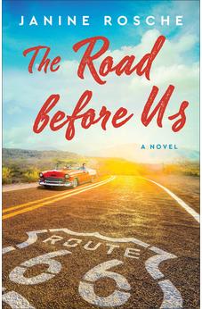 The Road before Us: (A Route 66 Novel of Reconciliation and Romance) 9780800742966