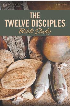 The Twelve Disciples Bible Study (Rose Visual Bible Studies) 9781628628098