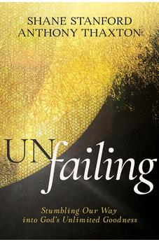 Un-failing: Stumbling Our Way into God's Unlimited Goodness 9798887693248