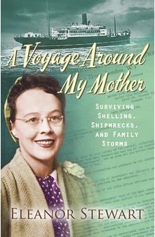 A Voyage Around My Mother: Surviving shelling, shipwrecks and family storms 9780745968834