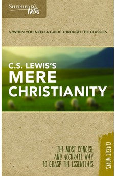 Shepherd's Notes: C.S. Lewis's Mere Christianity