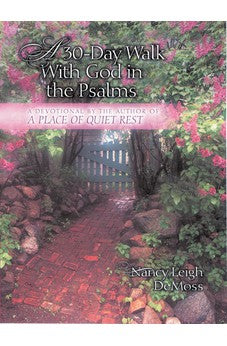 A Thirty-Day Walk with God in the Psalms: A Devotional From the Author of 'A Place of Quiet Rest' 9780802466440