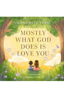 Mostly What God Does is Love You 9780310160281