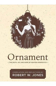 Ornament: The Faith, Joy, And Hope Of Kristen Fersovitch 9781486609956