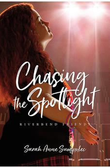 Chasing the Spotlight (Riverbend Friends) Book 4 of 4 9781589976504