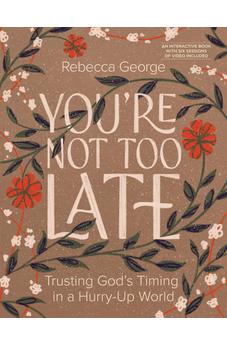 You’re Not Too Late: Trusting God’s Timing in a Hurry-Up World