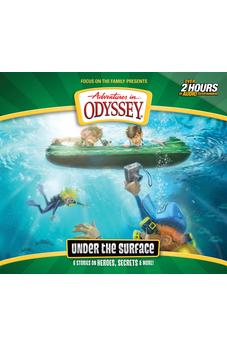 Under the Surface: 6 Stories on Heroes, Secrets, and More (Adventures in Odyssey)