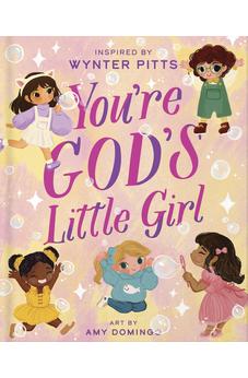 You’re God’s Little Girl (For Girls Like You Collection) 9780736983266