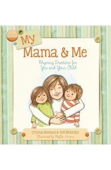 My Mama and Me: Rhyming Devotions for You and Your Child 9781414379739