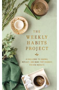 The Weekly Habits Project: A Challenge to Journal, Reflect, and Make Tiny Changes for Big Results (The Weekly Project Series) 9780310464105