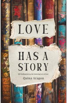 Love Has a Story: 100 Meditations on the Enduring Love of God 9780802425591