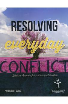 Resolving Everyday Conflict Participant Guide 9781683070993