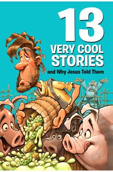 13 Very Cool Stories and Why Jesus Told Them (Small Group Solutions for Kids) 9780784721230