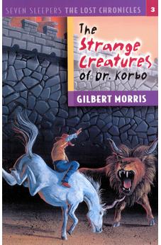 The Strange Creatures of Dr. Korbo (Seven Sleepers: The Lost Chronicles Book 3)