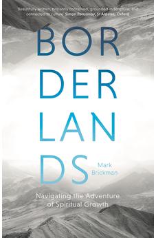 Borderlands: Navigating The Adventure Of Spiritual Growth 9781783596607