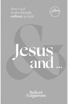Jesus and ...: How God works through ordinary people 9780830790036
