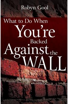 What To Do When Your're Backed Against The Wall