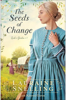 The Seeds of Change (Leah's Garden) Book 1 of 3