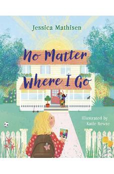 No Matter Where I Go: God's Love for Kids in Foster Care 9798384520931
