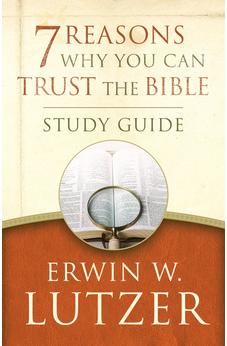 7 Reasons Why You Can Trust the Bible Study Guide 9780802413376