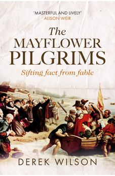 The Mayflower Pilgrims: Sifting Fact from Fable 9780281079124