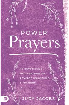 Power Prayers: 40 Devotions and Declarations to Reverse Impossible Situations 9780768478426