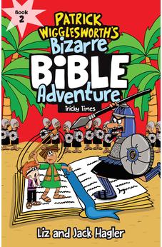 Tricky Times (Patrick Wigglesworth's Bizarre Bible Adventure) 9781496463005