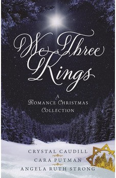 We Three Kings: A Romance Christmas Collection 9780825447914