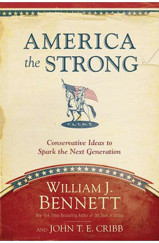 America the Strong: Conservative Ideas to Spark the Next Generation 9781496405937