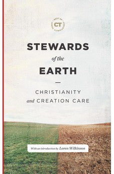 Stewards of the Earth: Christianity and Creation Care (Best of Christianity Today) 9781683595816