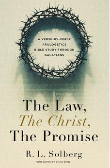 The Law, the Christ, the Promise: A Verse-By-Verse Apologetics Bible Study through Galatians 9780310165842