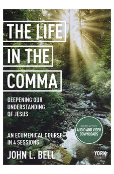 Life in the Comma: Deepening Our Understanding of Jesus: York Courses 9781915843418