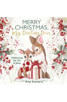 Merry Christmas, My Darling Dear: Celebrating the Gift of Jesus (Darling Animals in Bloom) 9781400249817