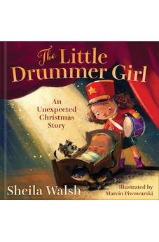 The Little Drummer Girl: An Unexpected Christmas Story (Charming Christian Nativity Picture Book for Kids Ages 3-5!)