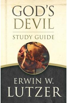 God's Devil Study Guide: The Incredible Story of How Satan's Rebellion Serves God's Purposes